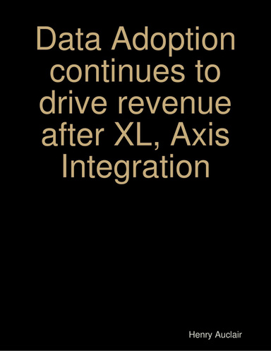 Data Adoption continues to drive revenue after XL, Axis Integration