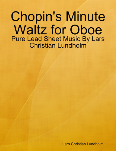 Chopin's Minute Waltz for Oboe - Pure Lead Sheet Music By Lars Christian Lundholm