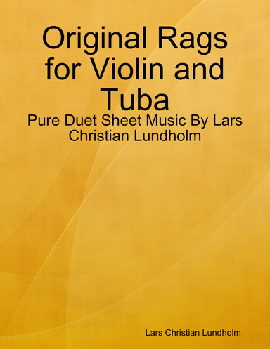 Original Rags for Violin and Tuba - Pure Duet Sheet Music By Lars Christian Lundholm