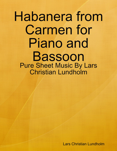 Habanera from Carmen for Piano and Bassoon - Pure Sheet Music By Lars Christian Lundholm