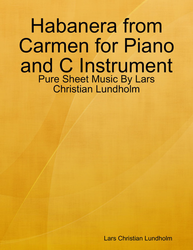 Habanera from Carmen for Piano and C Instrument - Pure Sheet Music By Lars Christian Lundholm