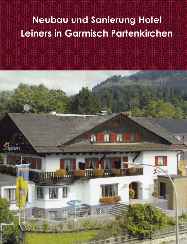 Neubau und Sanierung Hotel Leiners in Garmisch Partenkirchen