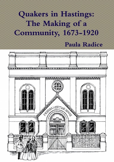Quakers in Hastings: The Making of a Community, 1673-1920