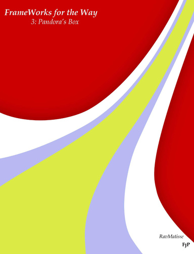 FrameWorks for the Way - part three: Pandora's Box