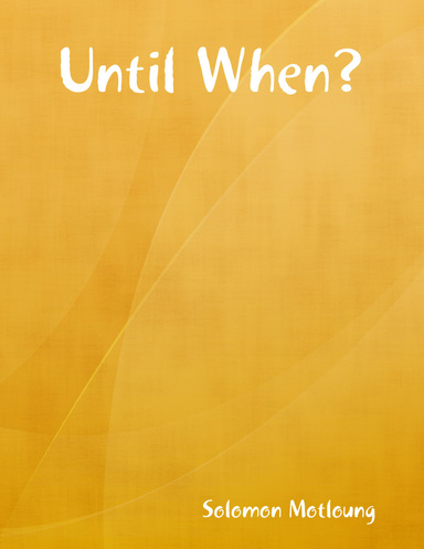Until When?