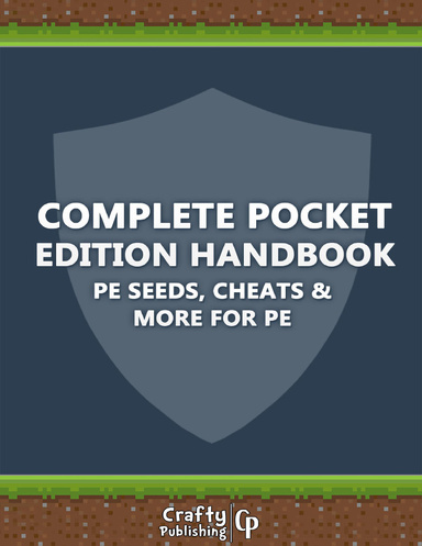 Complete Pocket Edition Handbook - PE Seeds, Cheats & More For PE: (An Unofficial Minecraft Book)