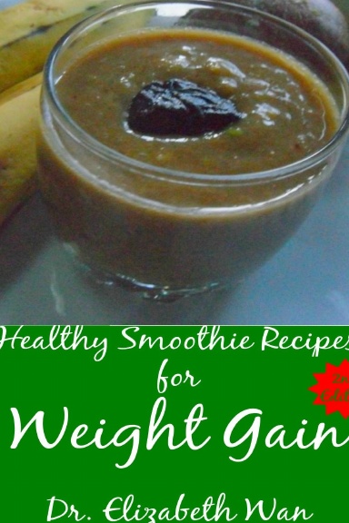 Healthy Smoothie Recipes for Weight Gain 2nd Edition
