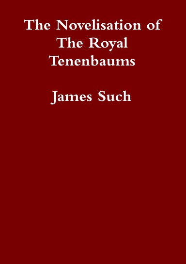 The Novelisation of The Royal Tenenbaums