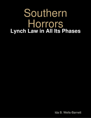 Southern Horrors: Lynch Law in All Its Phases