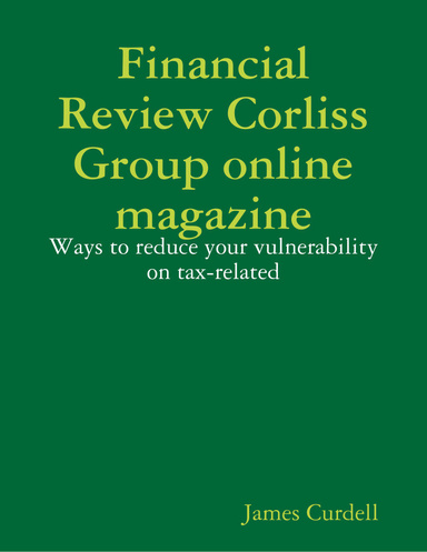Financial Review Corliss Group online magazine: Ways to reduce your vulnerability on tax-related