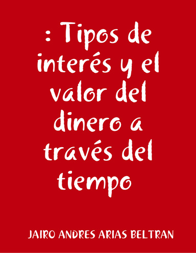 : Tipos de interés y el valor del dinero a través del tiempo