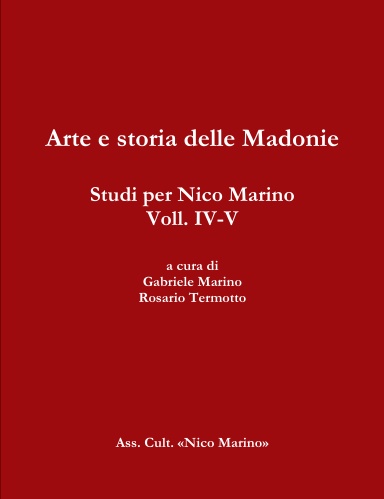 Arte e storia delle Madonie. Studi per Nico Marino, Voll. IV-V