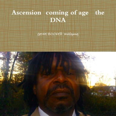 Ascension coming of age the DNA