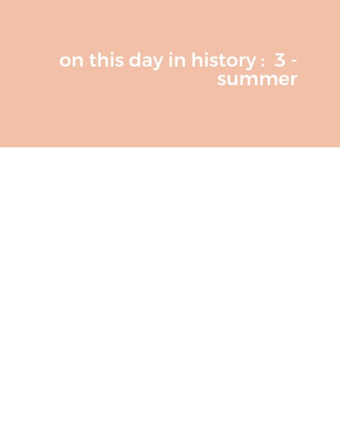 on this day in history :  3 - summer