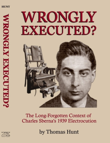 Wrongly Executed? - The Long-forgotten Context of Charles Sberna's 1939 Electrocution