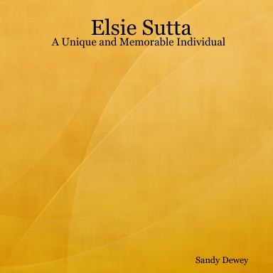 Elsie Sutta: A Unique and Memorable Individual