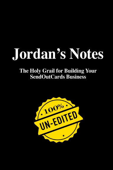 Jordan's Notes: The Holy Grail for Building Your SendOutCards Business.