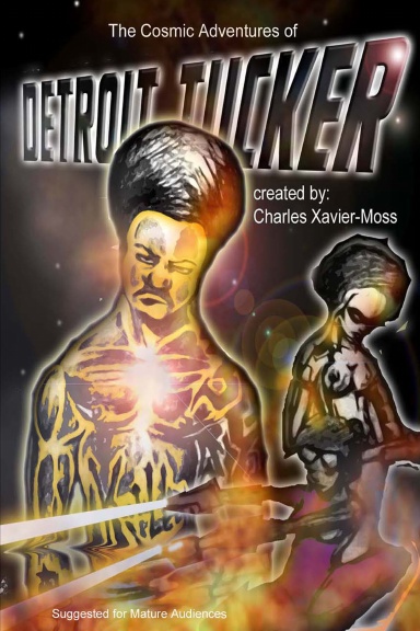 The Cosmic Adventures of Detroit Tucker