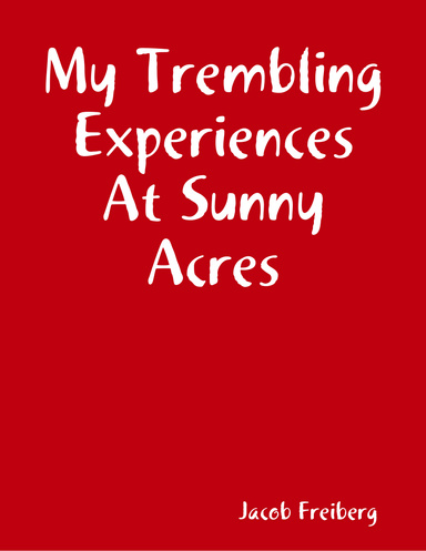 My Trembling Experiences At Sunny Acres