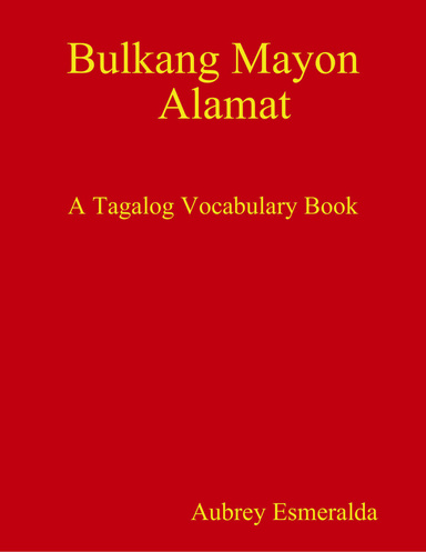 Alamat Ng Bulkang Mayon: A Tagalog Vocabulary Book