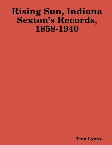 Rising Sun, Indiana Sexton’s Records, 1858-1940