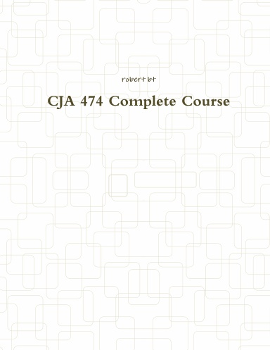 CJA 474 Complete Course
