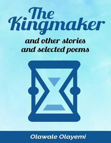 The Kingmaker and Other Stories and Selected Poems
