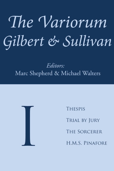 The Variorum Gilbert & Sullivan, Volume I