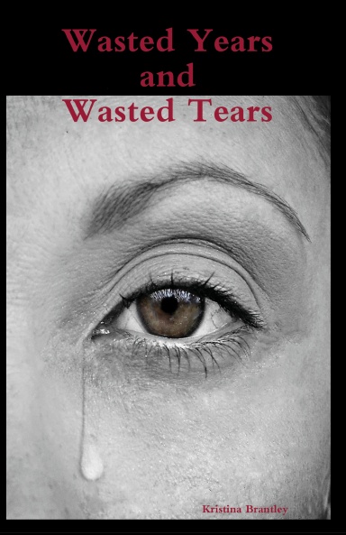 Wasted Years and Wasted Tears