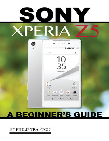 Sony Xperia Z5: A Beginner’s Guide