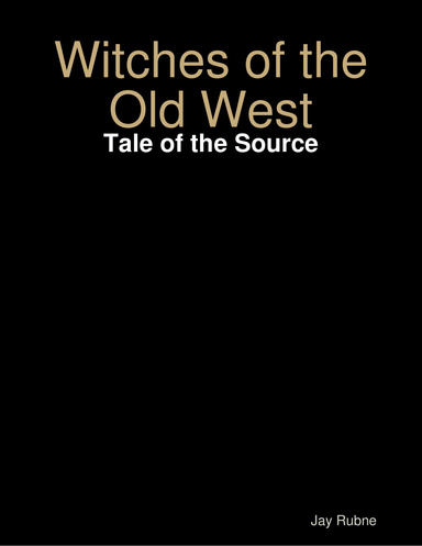 Witches of the Old West: Tale of the Source