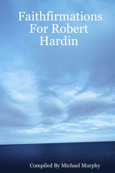 Faithfirmations For Robert Hardin
