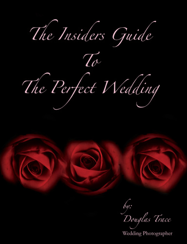 The Insiders Guide To The Perfect Wedding