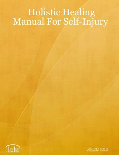 Holistic Healing Manual For Self-Injury