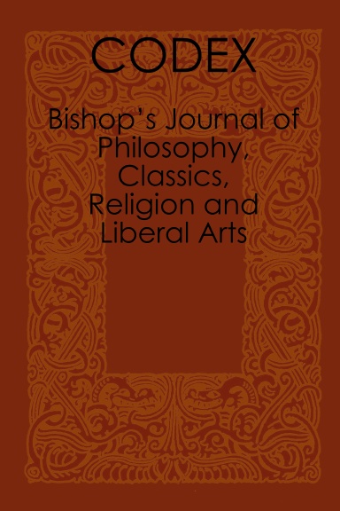 Codex: Bishop's Journal of Philosophy, Classics, Religion and Liberal Arts