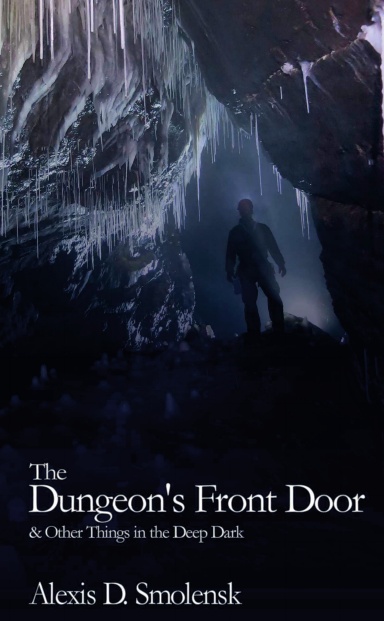 The Dungeon's Front Door & Other Things in the Deep Dark