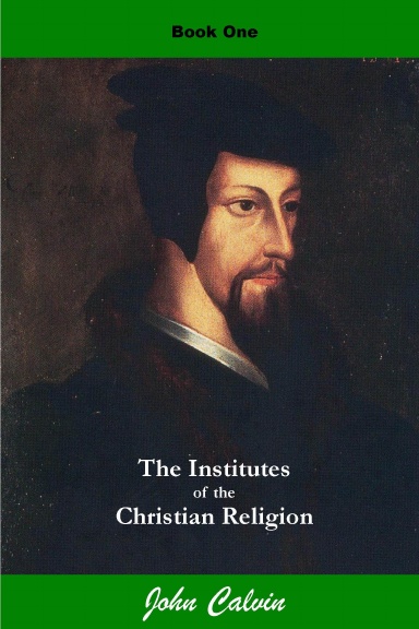 Calvin's Institutes - Volume 1