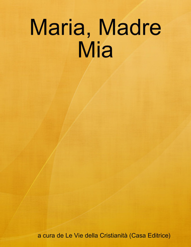 Maria, Madre Mia