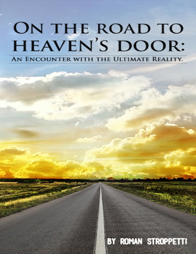 On the Road to Heaven's Door: An Encounter with the Ultimate Reality