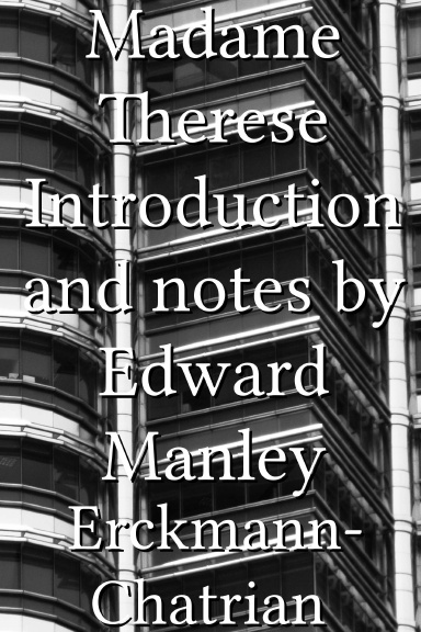 Madame Therese Introduction and notes by Edward Manley