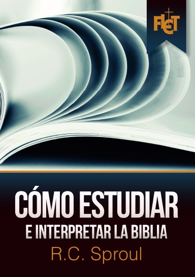 Cómo estudiar e interpretar la Biblia (Guía de estudio FLET actualizada)