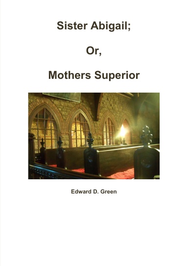 Sister Abigail; or, Mothers Superior (Vocal Score)