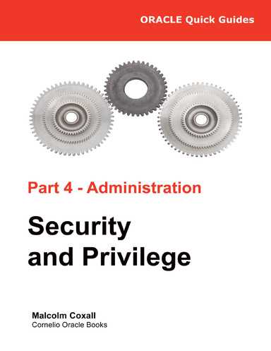 Oracle Quick Guides Part 4 - Oracle Administration: Security and Privilege
