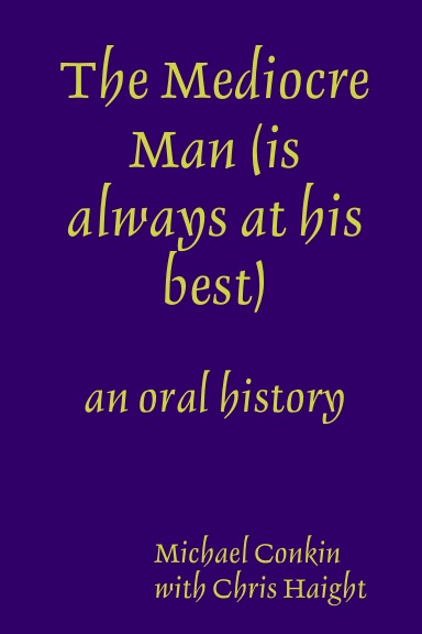 The Mediocre Man (is always at his best)