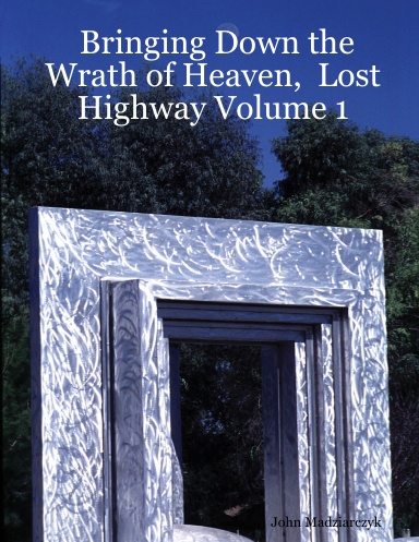 Bringing Down the Wrath of Heaven,  Lost Highway Volume 1