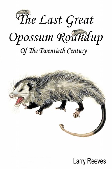 The Last Great Opossum Round-up of the Twentieth Century