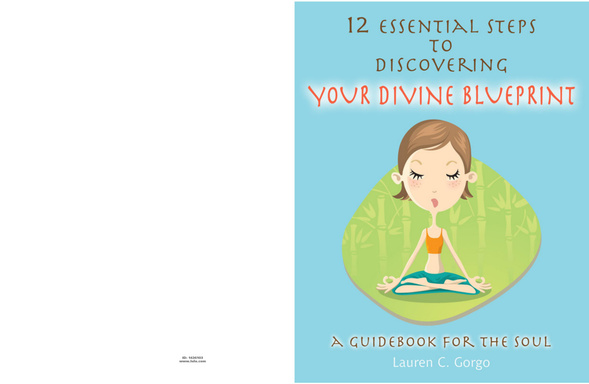 12 Essential Steps To Discovering Your Divine Blueprint: A guidebook for the soul