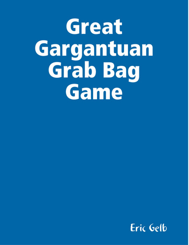 Great Gargantuan Grab Bag Game