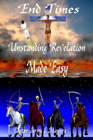 End Times Understanding Revelation Made Easy