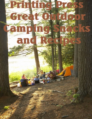 Printing Press Great Outdoor Camping Snacks and Recipes Cookbook